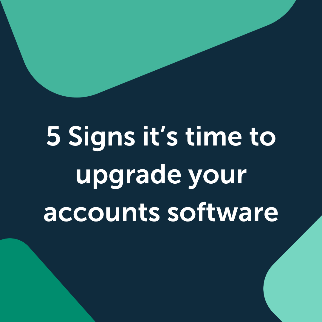 5 signs it’s time to upgrade your accounts software