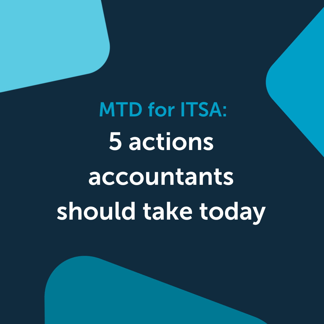 MTD for ITSA: 5 actions accountants should take today