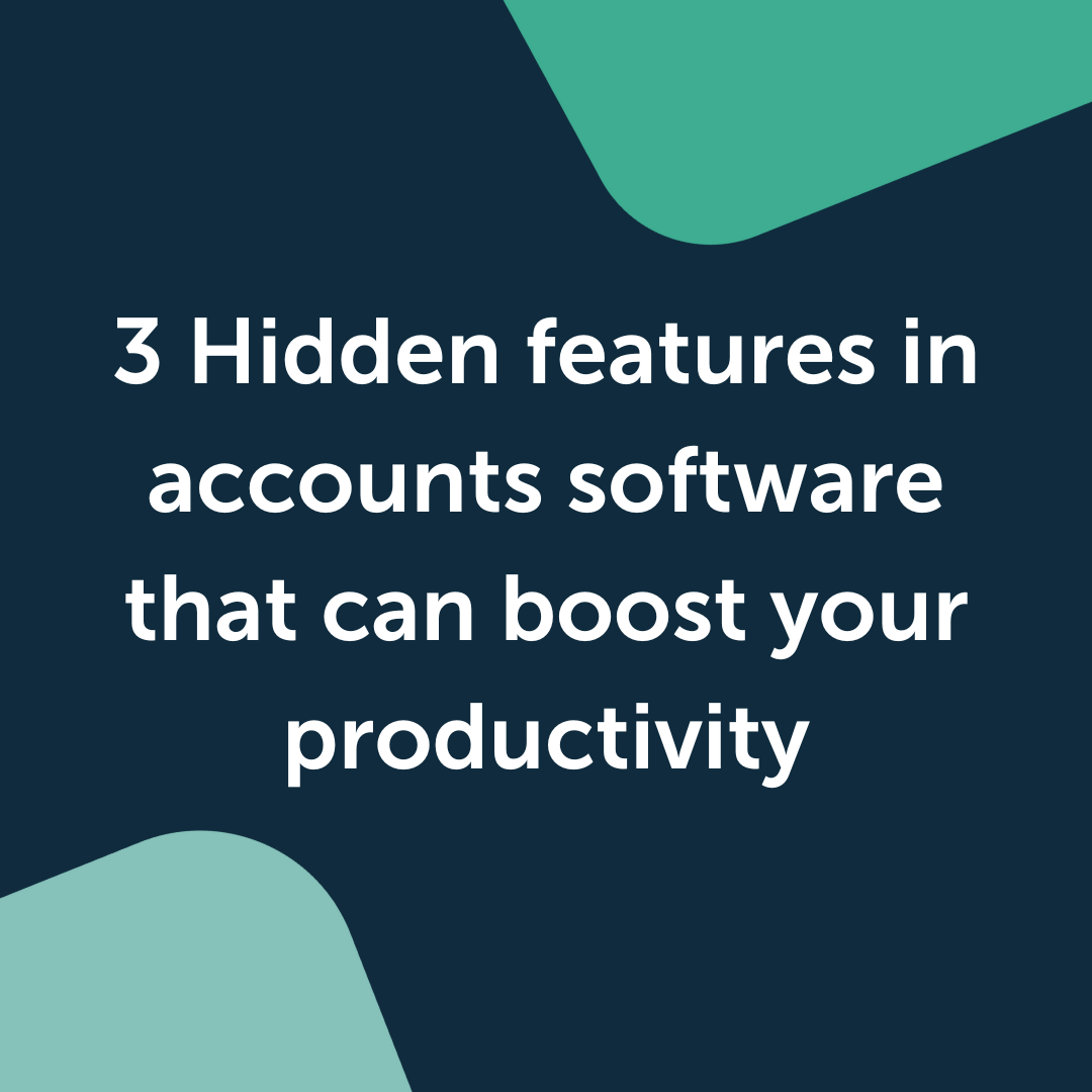 3 Hidden features in accounts software that can boost your productivity