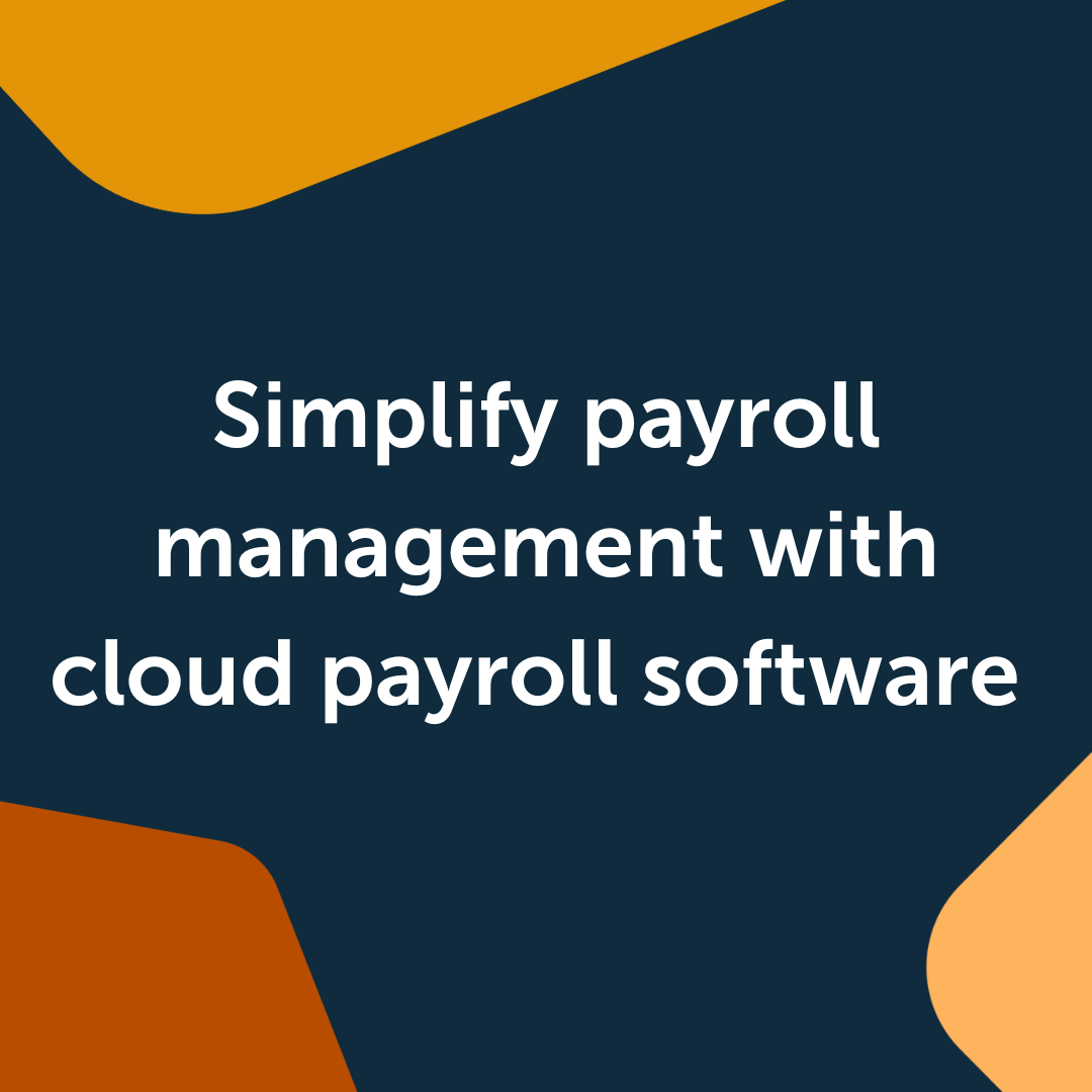 Simplify payroll management with cloud payroll software