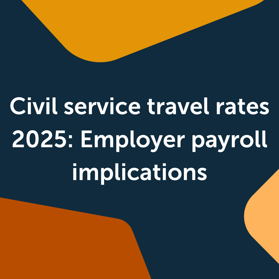 Civil service travel rates 2025: Employer payroll implications