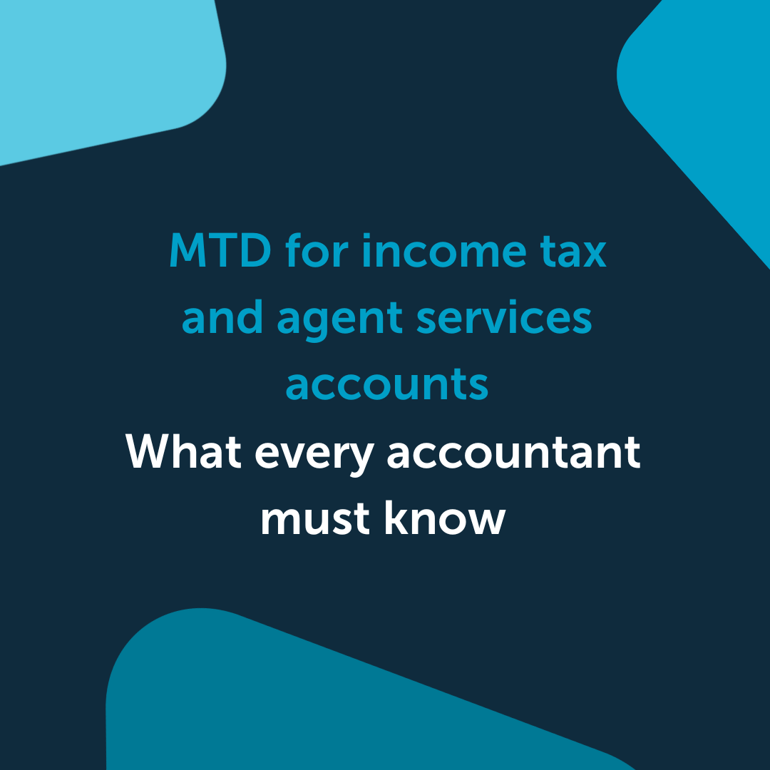 MTD for income tax and agent services accounts: What every accountant must know