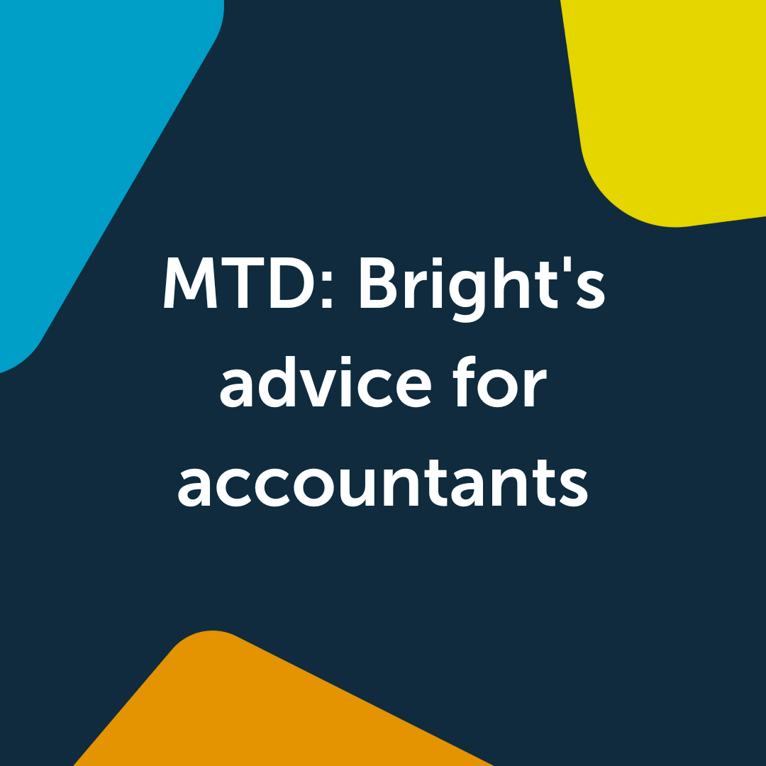 Bright’s advice to accountants for Making Tax Digital